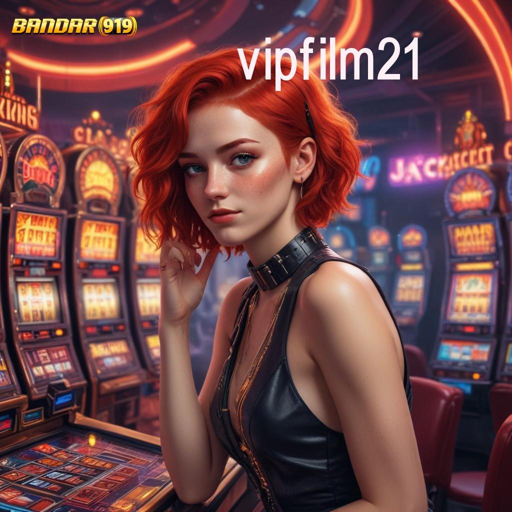 VIPFILM21 ➤ event tanpa stop untuk peluang maxwin setor kilat