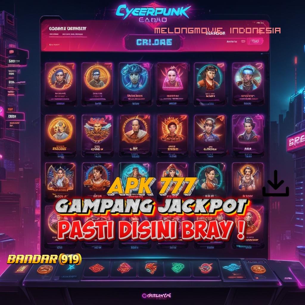 MELONGMOVIE INDONESIA 🎮 pola adaptif tanpa ribet mudah maxwin