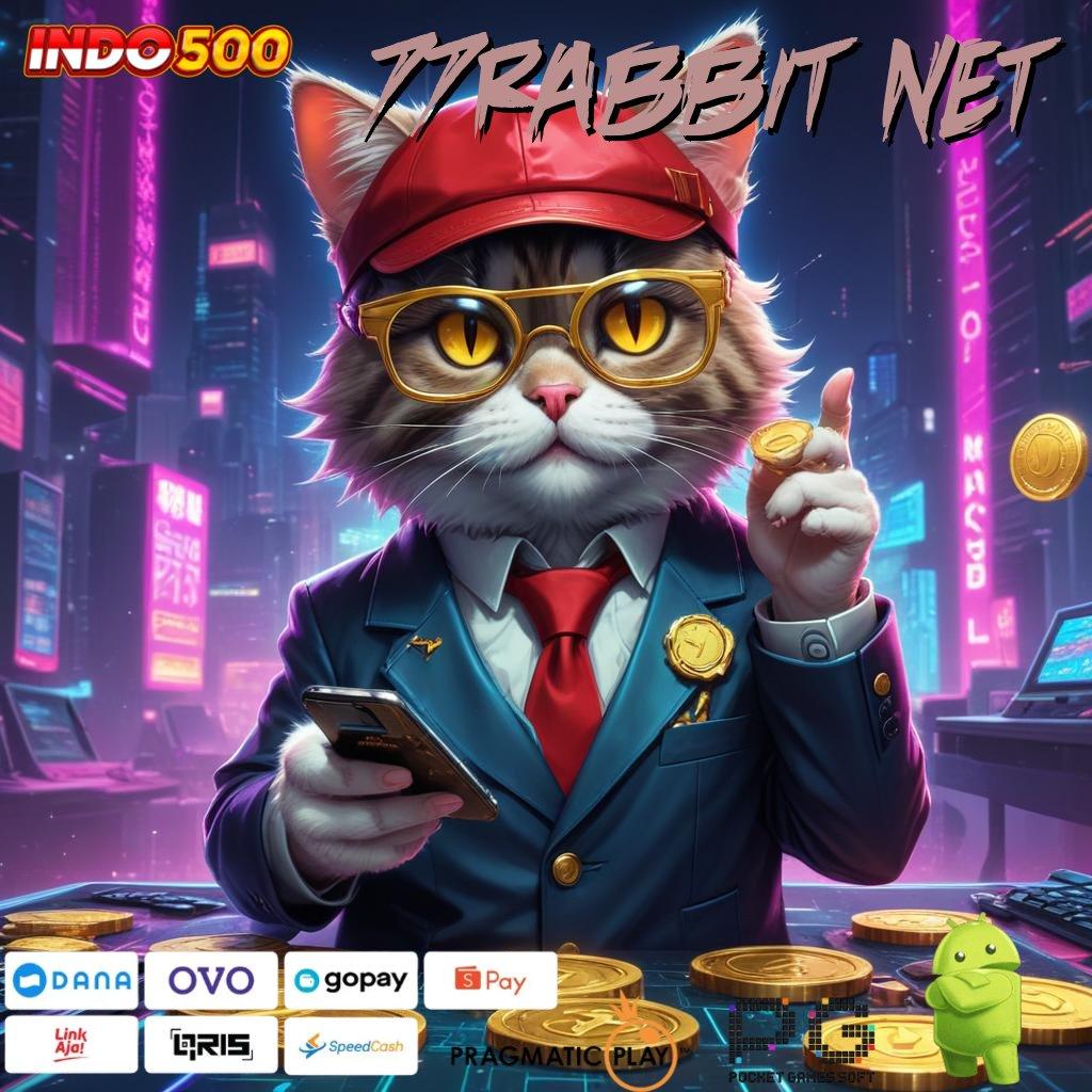 77RABBIT NET ➜ slot auto scatter dengan jackpot cepat tanpa ribet