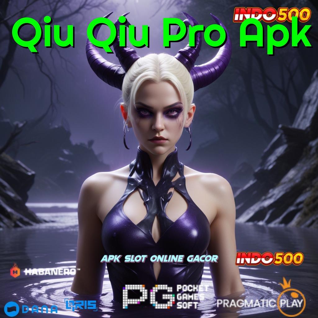 Qiu Qiu Pro Apk