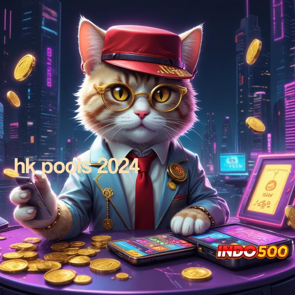 HK POOLS 2024 ✔ Slot APK Keuntungan Stabil Unduh Sekarang!