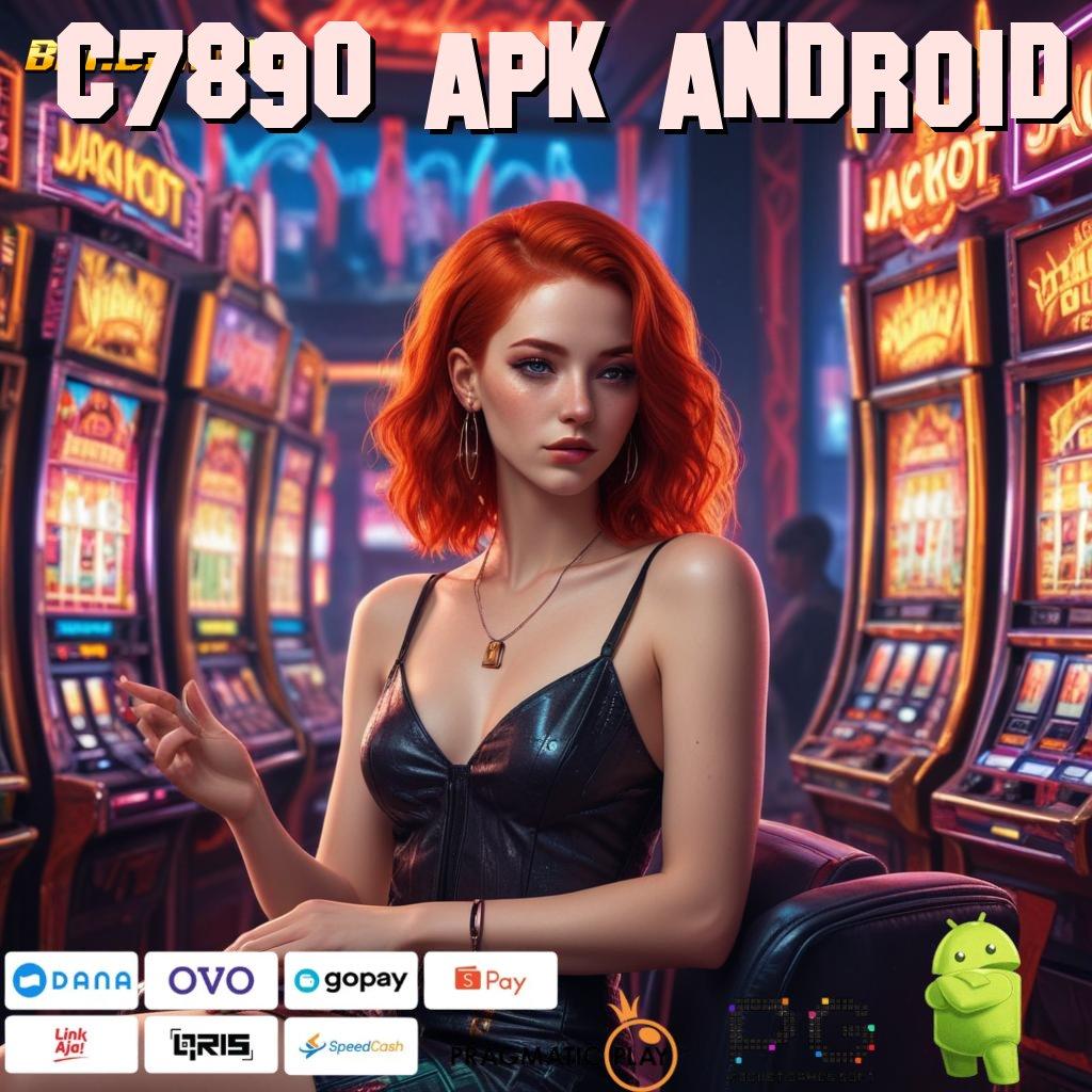 C7890 APK ANDROID # Depo Receh Bonus Instan Untuk Pemain Baru