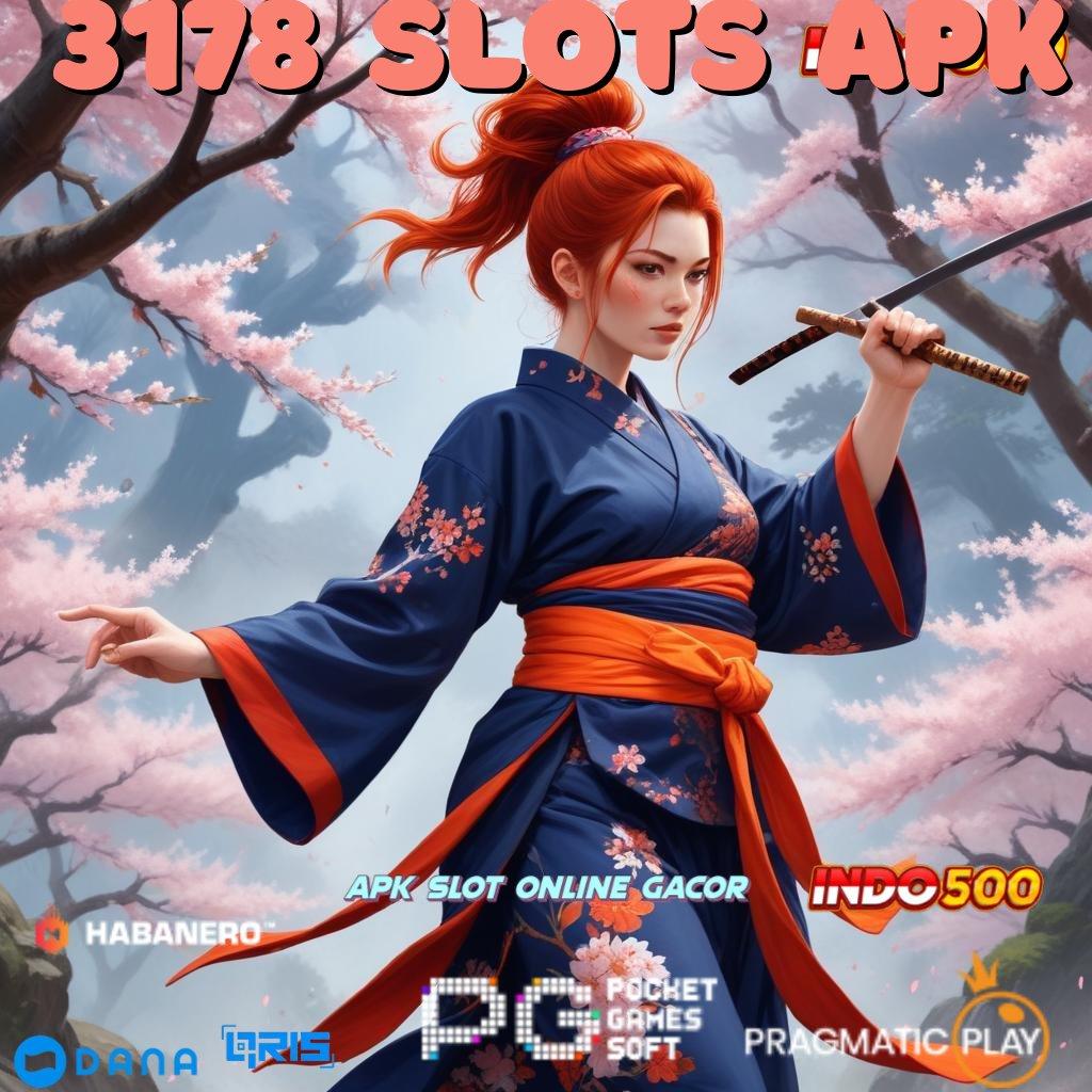 3178 SLOTS APK 🥇 Mudah Digunakan WD 5rb Langsung