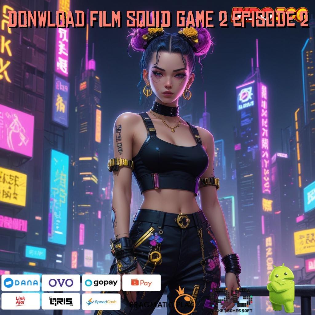 DONWLOAD FILM SQUID GAME 2 EPISODE 2 Jalur Efisien untuk Struktur Operasional Modern