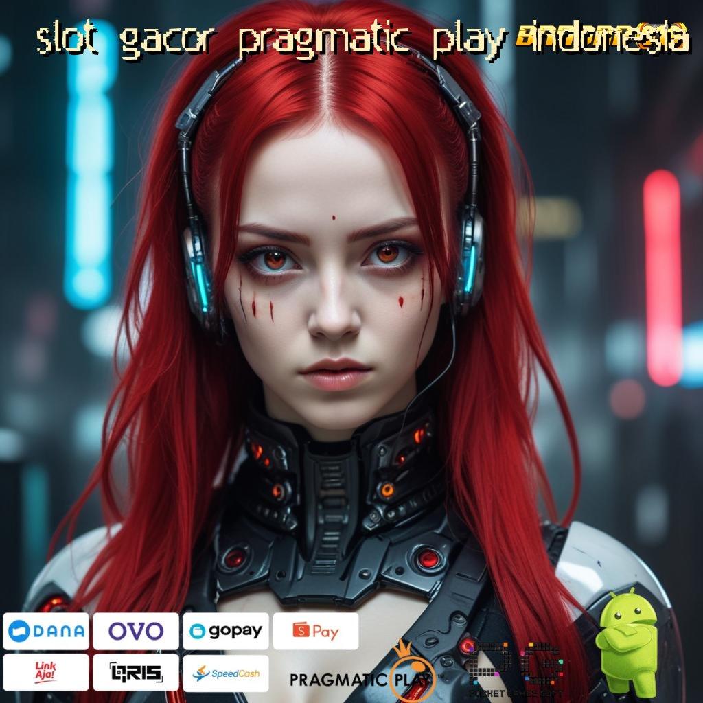 SLOT GACOR PRAGMATIC PLAY INDONESIA , pendanaan mudah nasib di tangan gak ada lawan