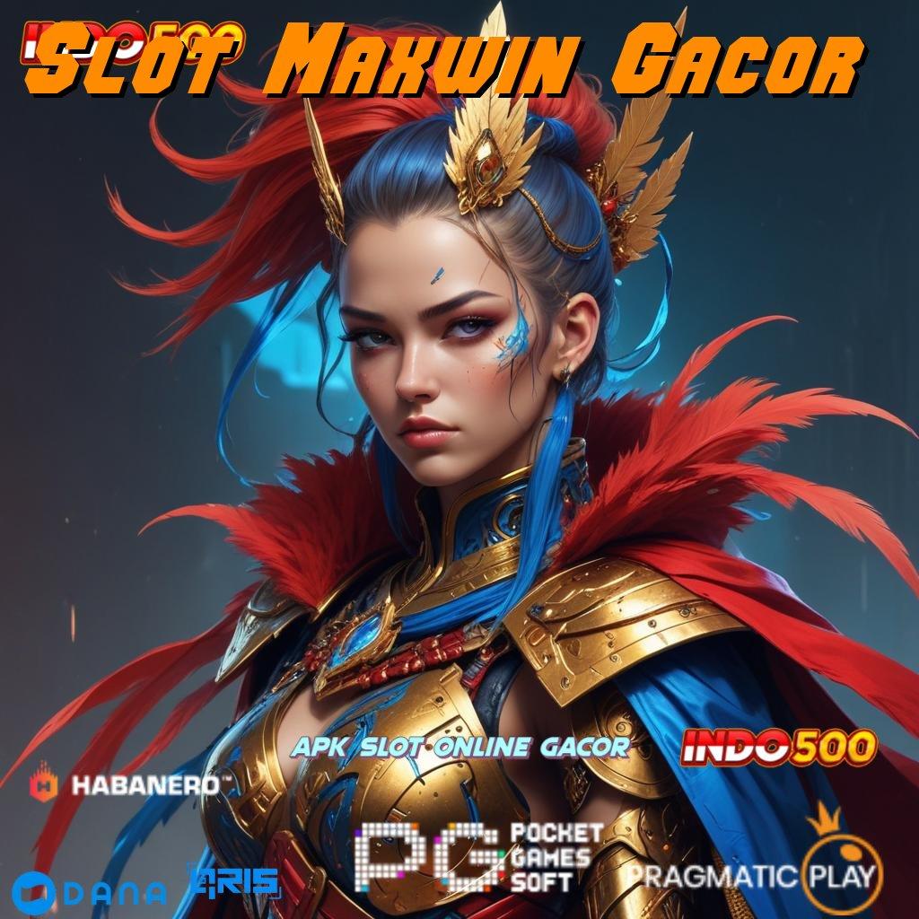 Slot Maxwin Gacor