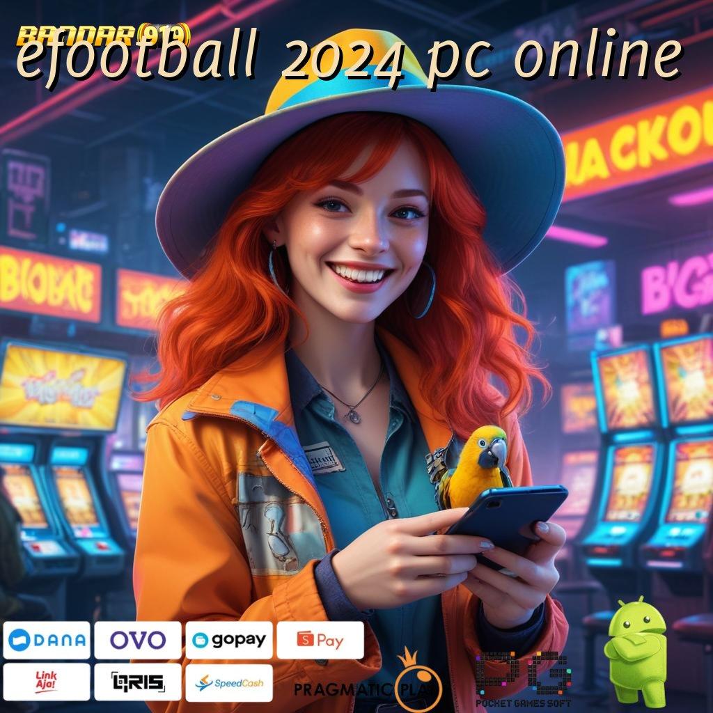 EFOOTBALL 2024 PC ONLINE | Scatter Auto Jalan Pintas Maxwin Langsung Dalam Genggaman