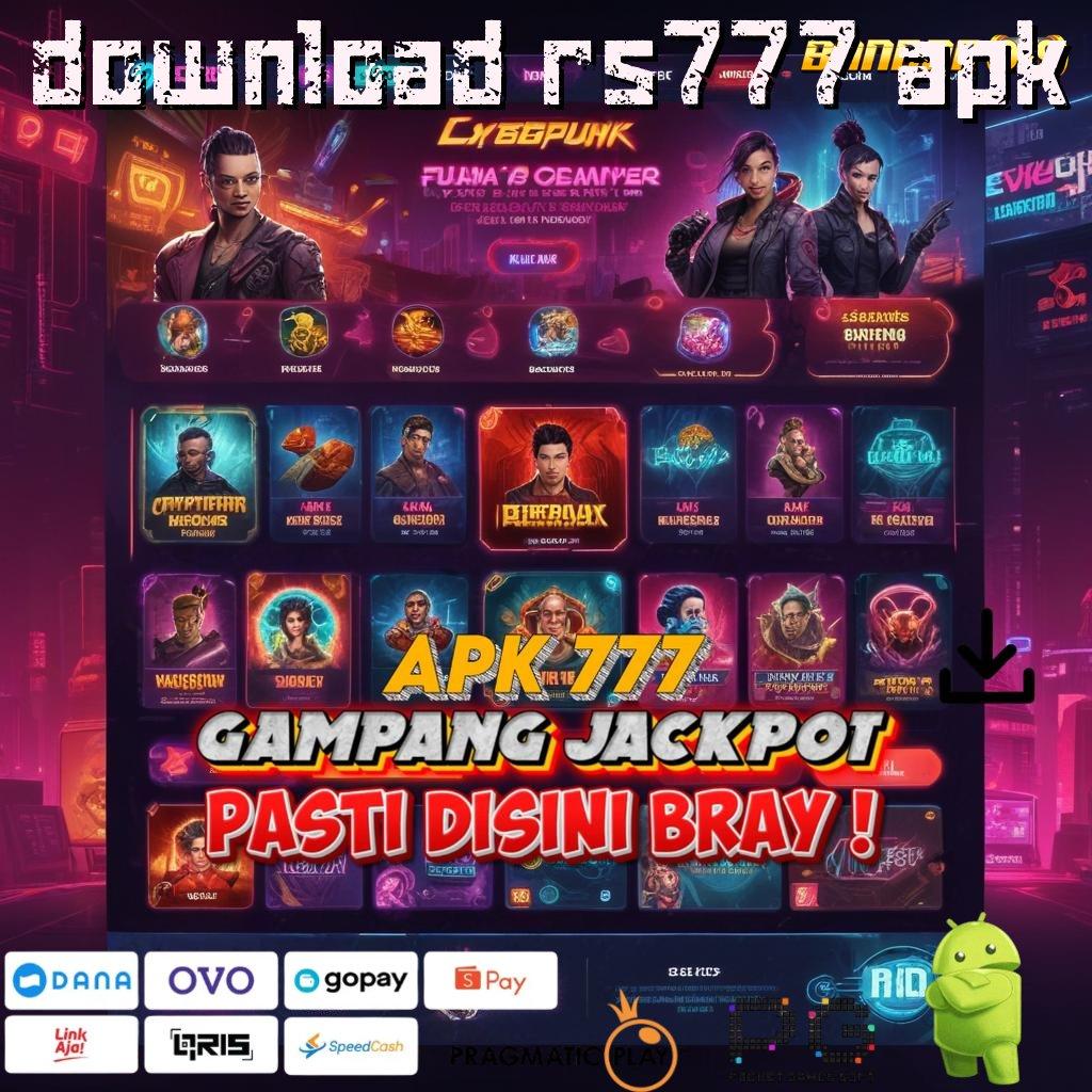 DOWNLOAD RS777 APK , optimis bijaksana spin tanpa rugi!