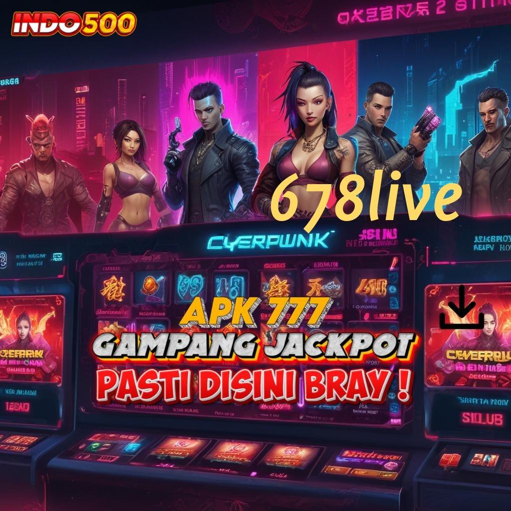 678LIVE Game Baru Dengan Fitur Canggih