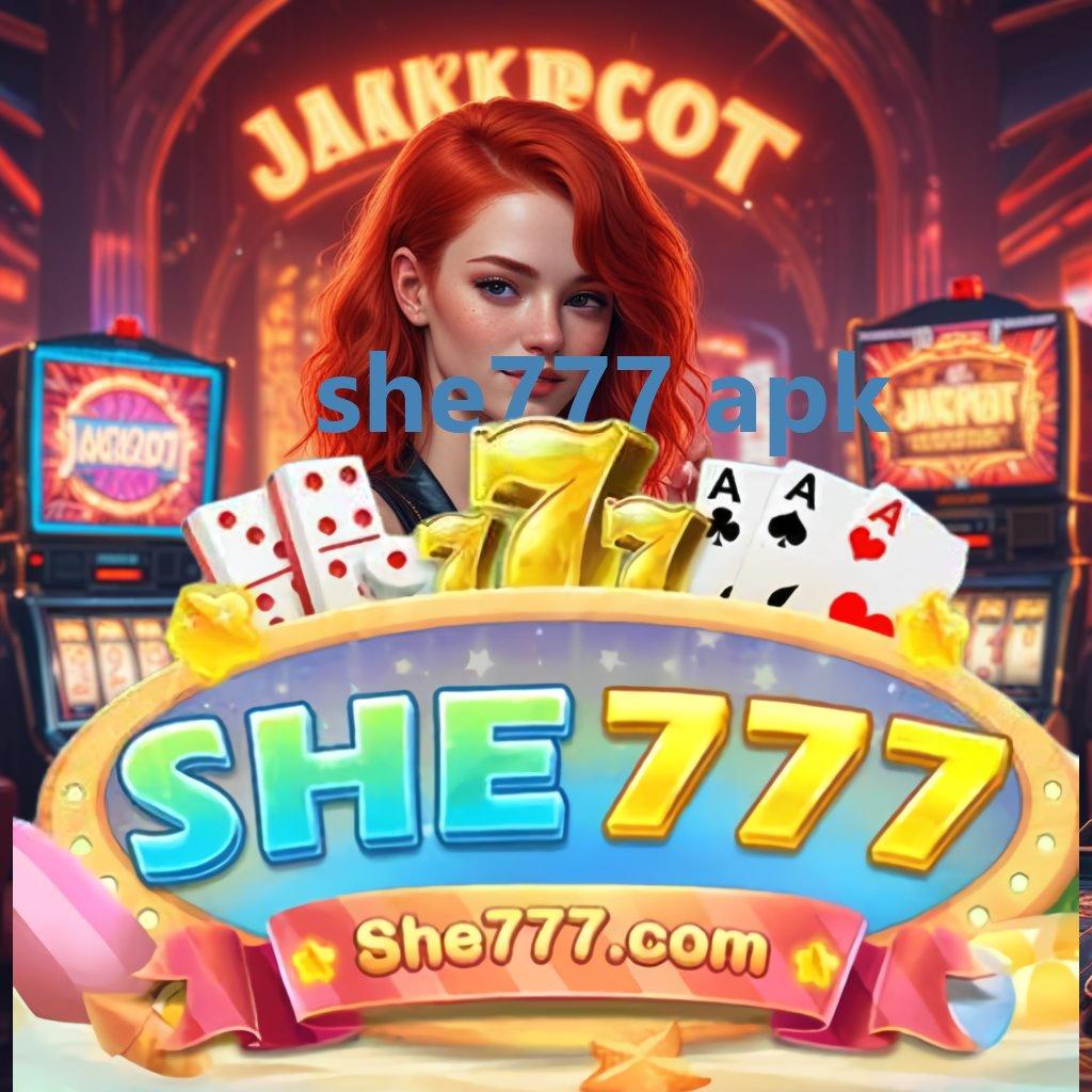 SHE777 APK ® proses penuh makna