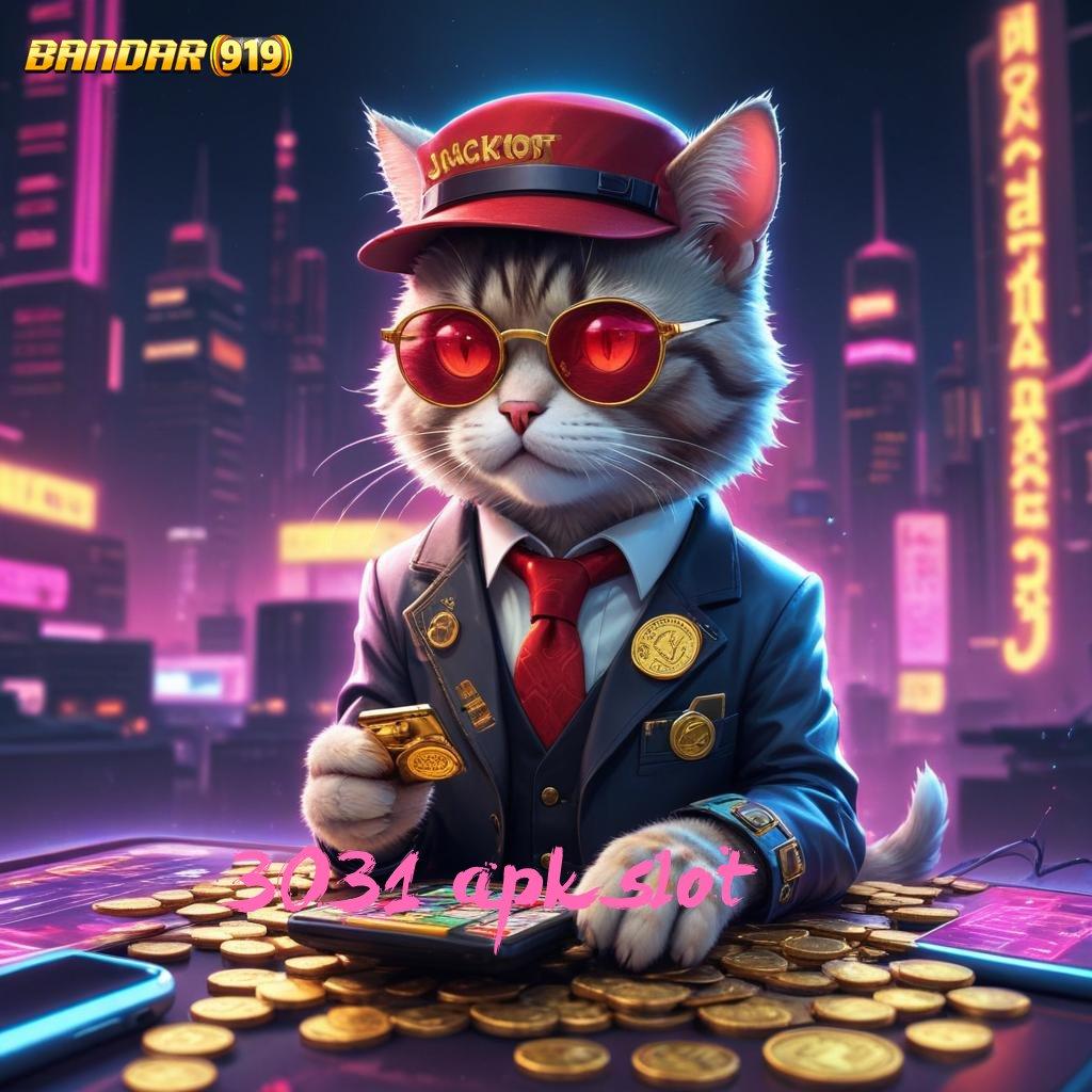 3031 APK SLOT 🔎 mari gabung sekarang bonus menanti anda