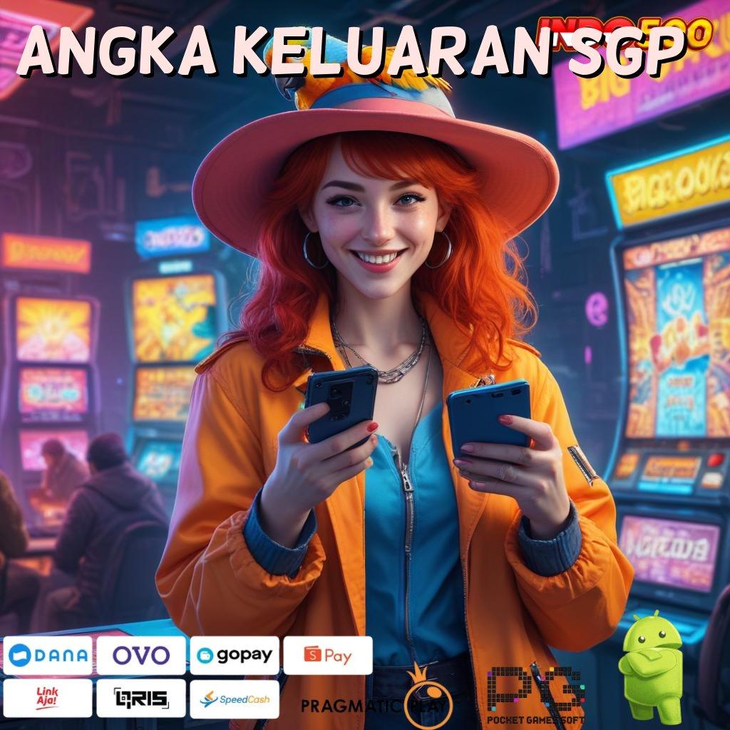 ANGKA KELUARAN SGP Langsung Order Slot Online APK Dengan Penghasilan Nyata