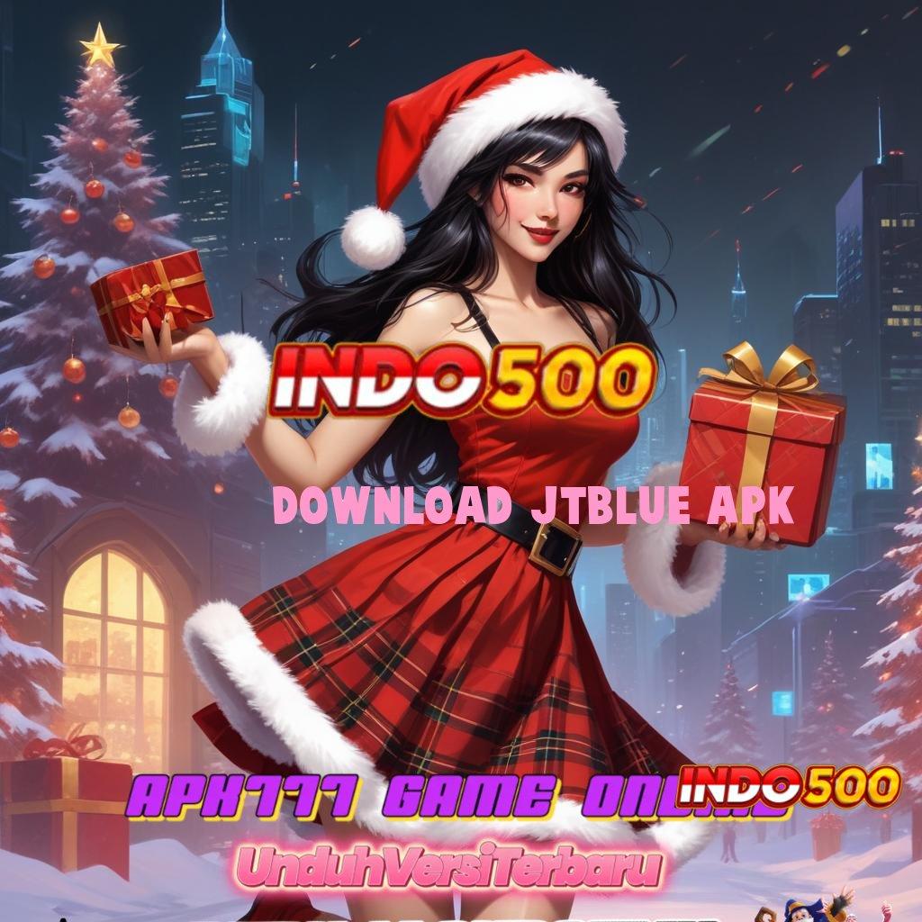 DOWNLOAD JTBLUE APK 🐉 berhasil percaya menang