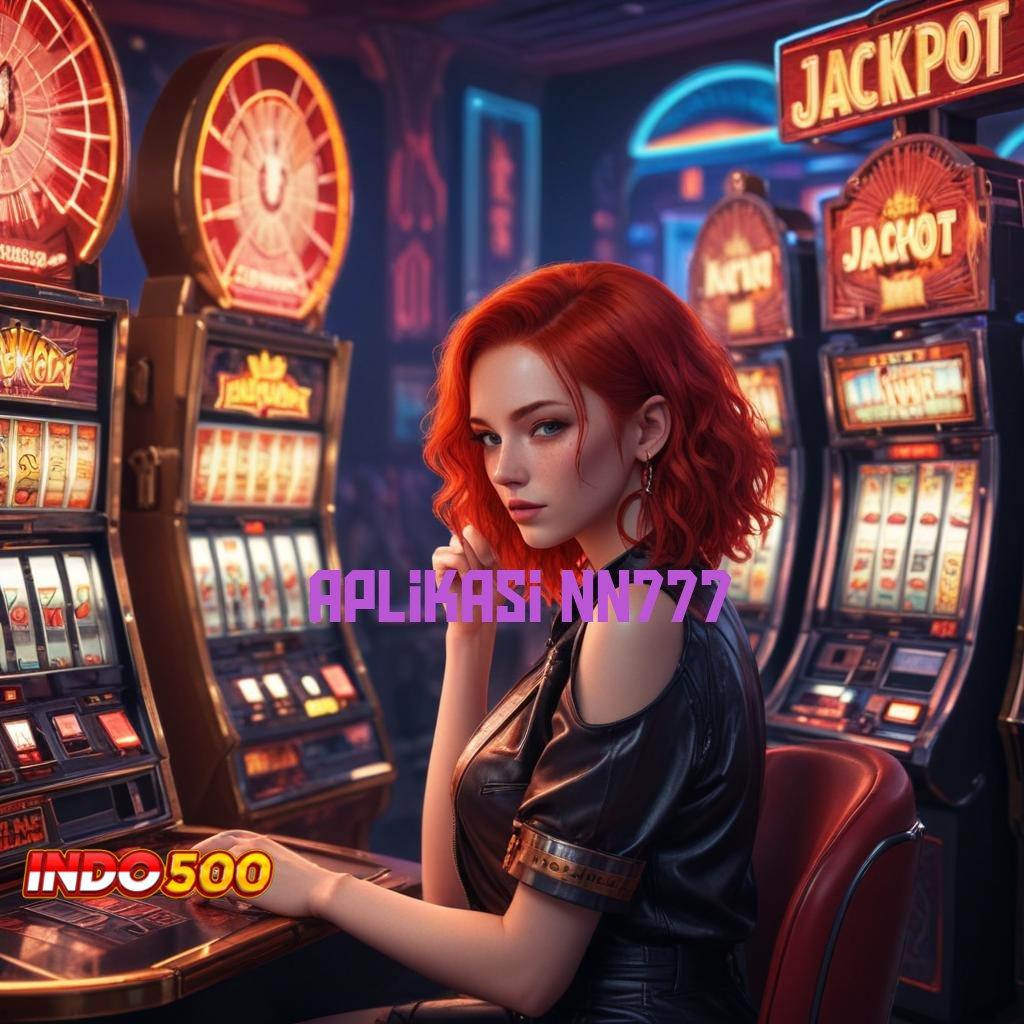 APLIKASI NN777 → Bonus Android Spin Jackpot Valid