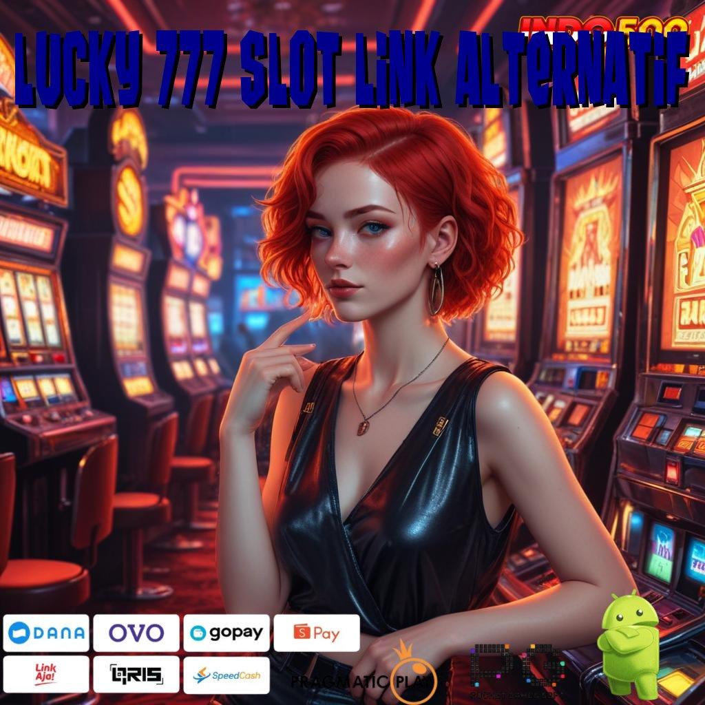 LUCKY 777 SLOT LINK ALTERNATIF Berbasis Bebas Kontrol Kerangka Terbaru Yang Unik