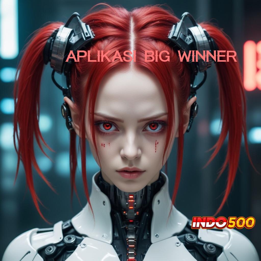 APLIKASI BIG WINNER Rasakan Sensasinya Slot Android Yang Memberi Uang