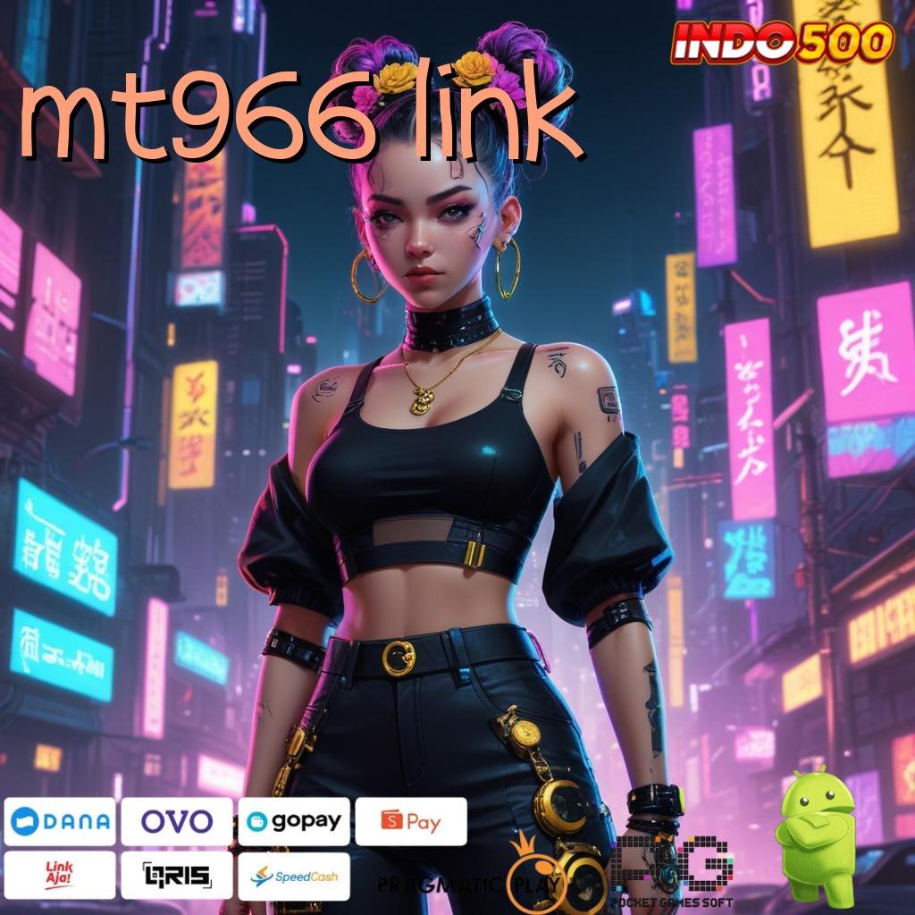 MT966 LINK Slot Aplikasi Versi Spektakuler