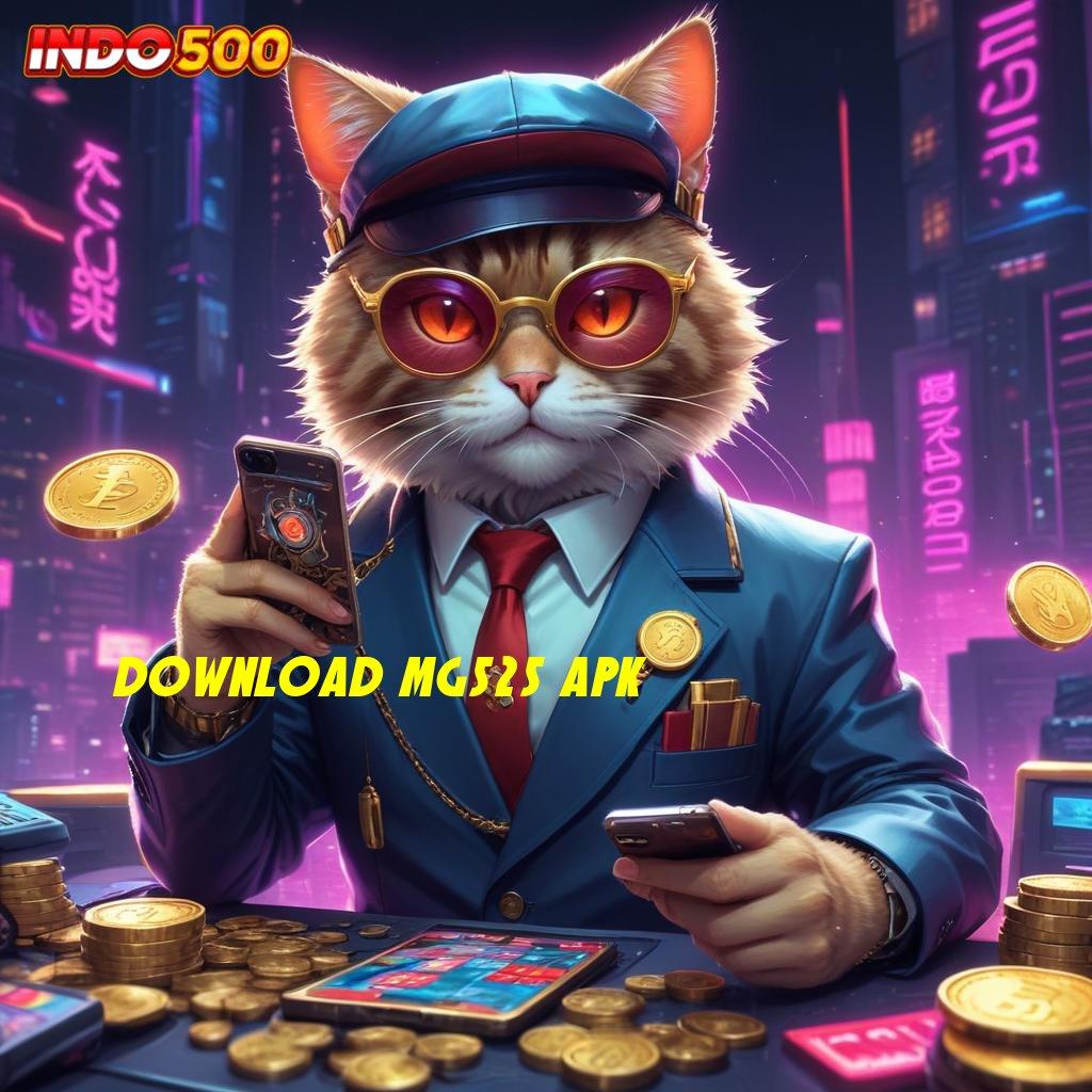 DOWNLOAD MG525 APK 🧡 Langsung Coba Slot Baru Winrate Tinggi Dijamin