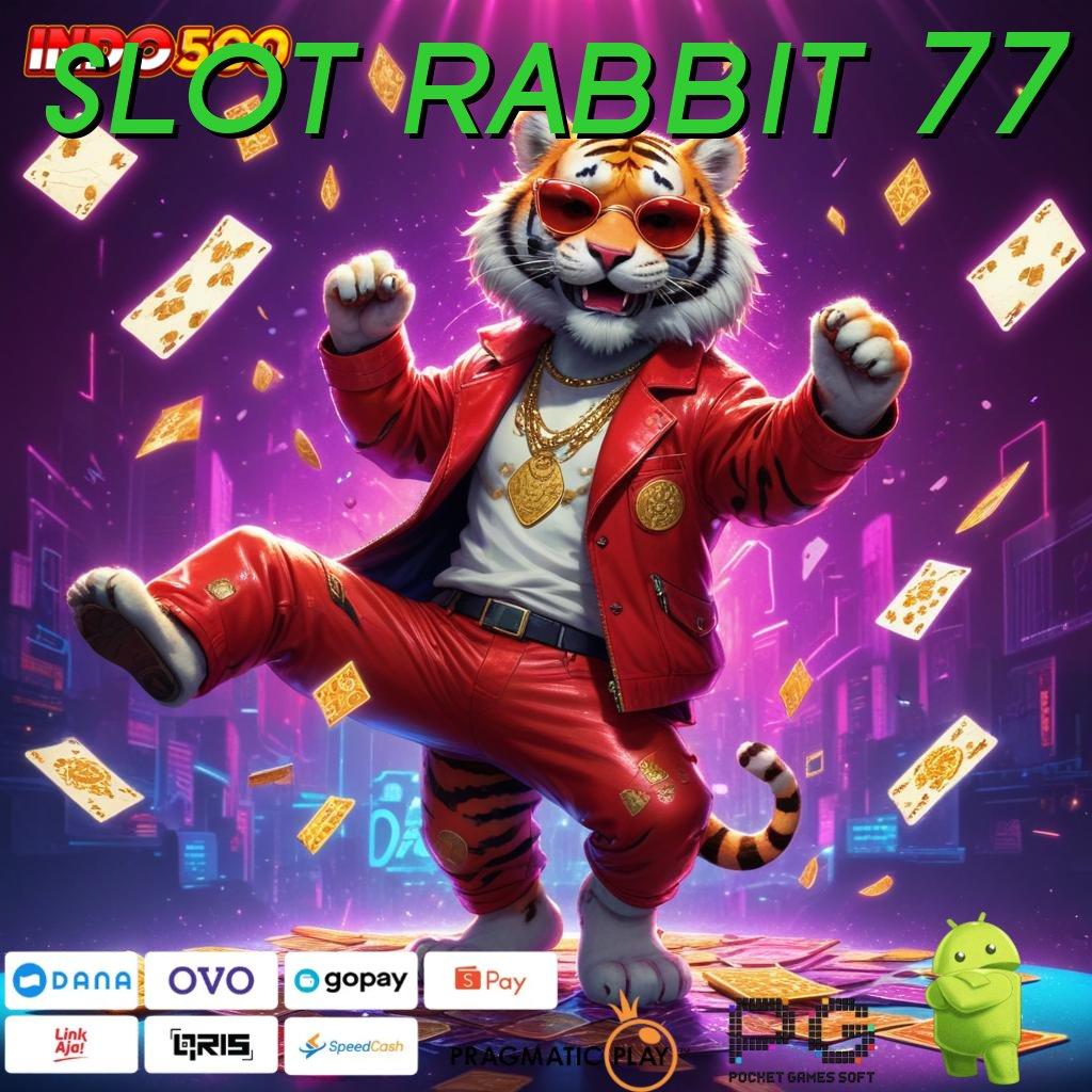 SLOT RABBIT 77 Serasi Struktur Operasional Masa Kini yang Stabil