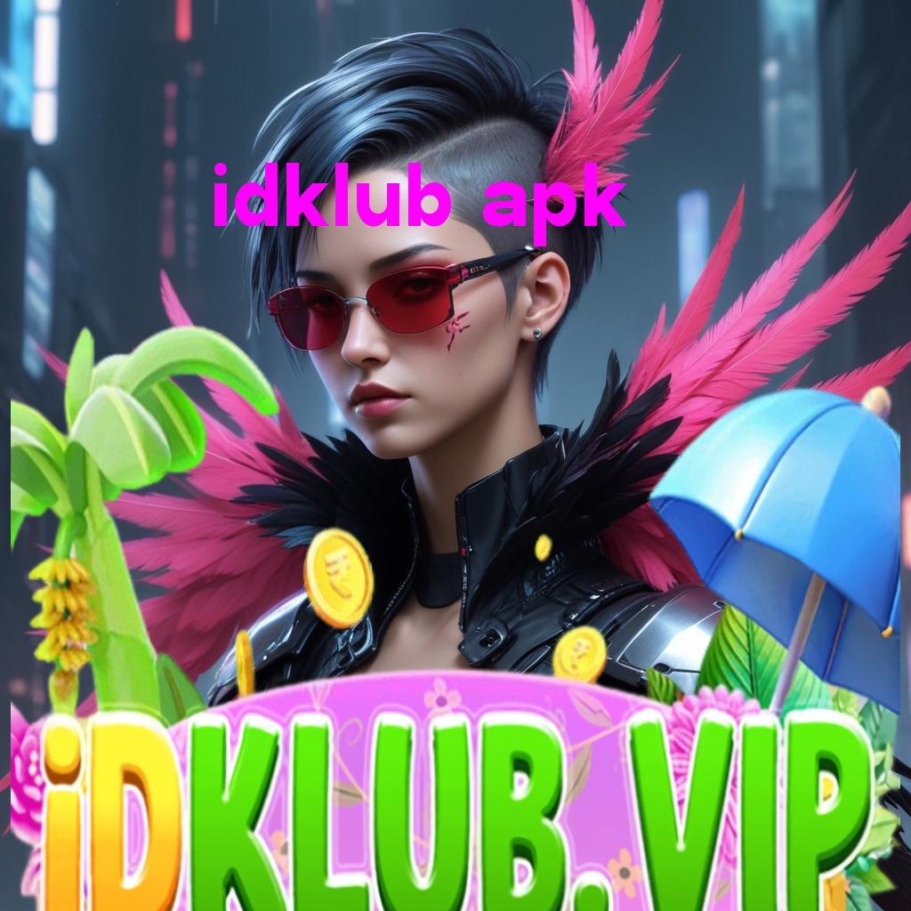 IDKLUB APK ♍ output prestasi resmi langsung sultan