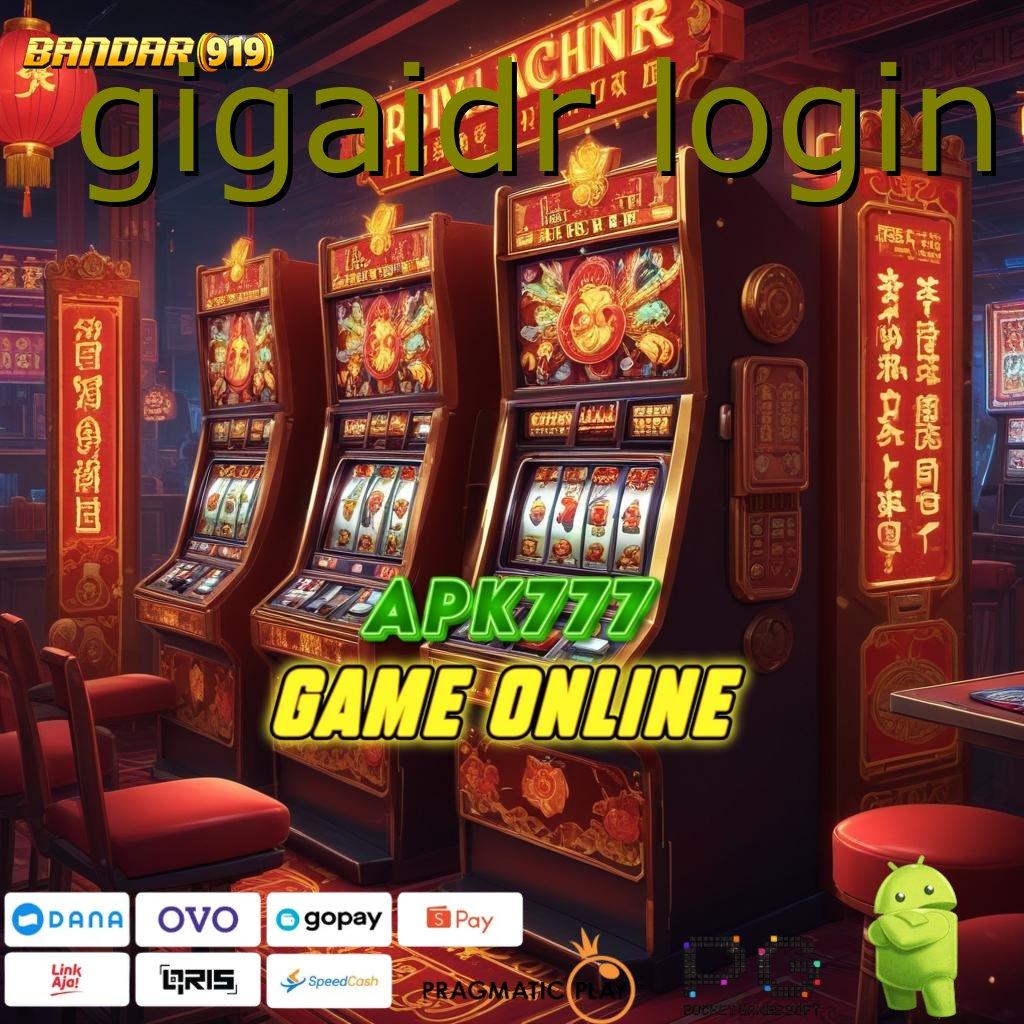 GIGAIDR LOGIN : teknik penyelesaian jackpot dengan cepat pasti