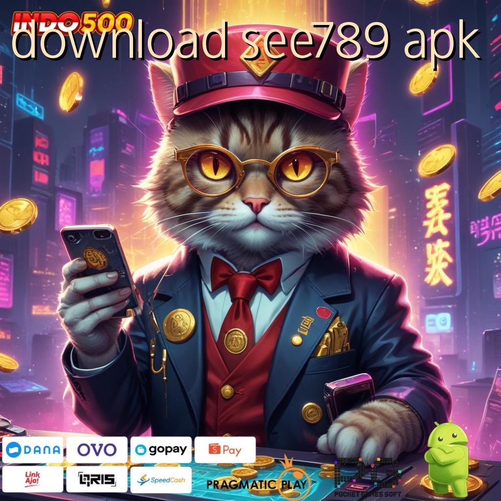 DOWNLOAD SEE789 APK Sorotan Baru untuk Cuan dengan Modal Receh