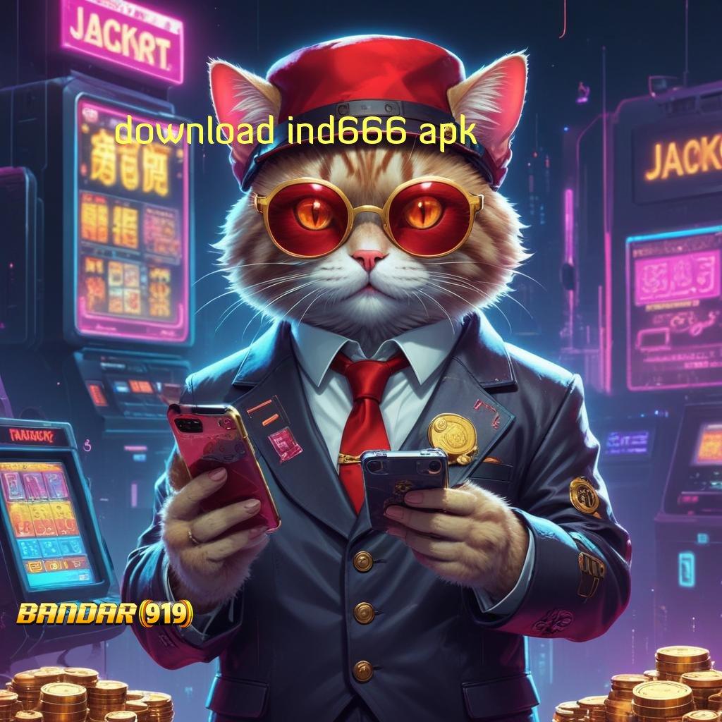 DOWNLOAD IND666 APK 🚀 bidang area kerja titik kontrol lingkup platform digital