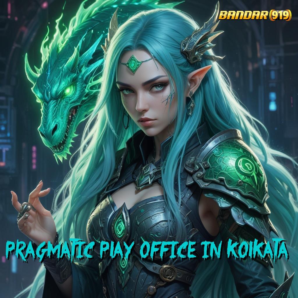 PRAGMATIC PLAY OFFICE IN KOLKATA ➽ bebas modal langsung maxwin apk baru!