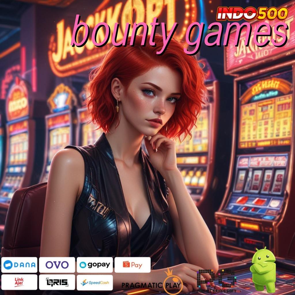 BOUNTY GAMES Aplikasi Cepat Maxwin Melimpah