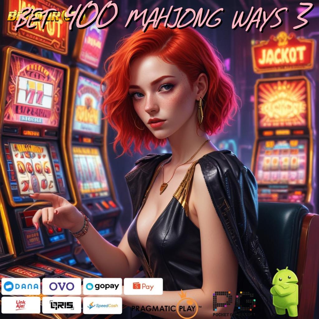 BET 400 MAHJONG WAYS 3 | Rezeki Pola Penghasil Profit