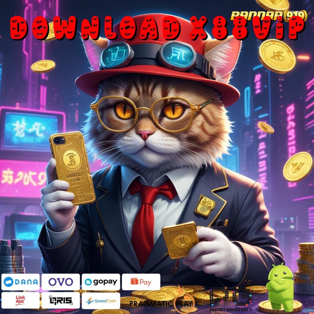 DOWNLOAD X88VIP @ Menang 100% Unduh Slot Maxwin Apk Terbaru Android iOS