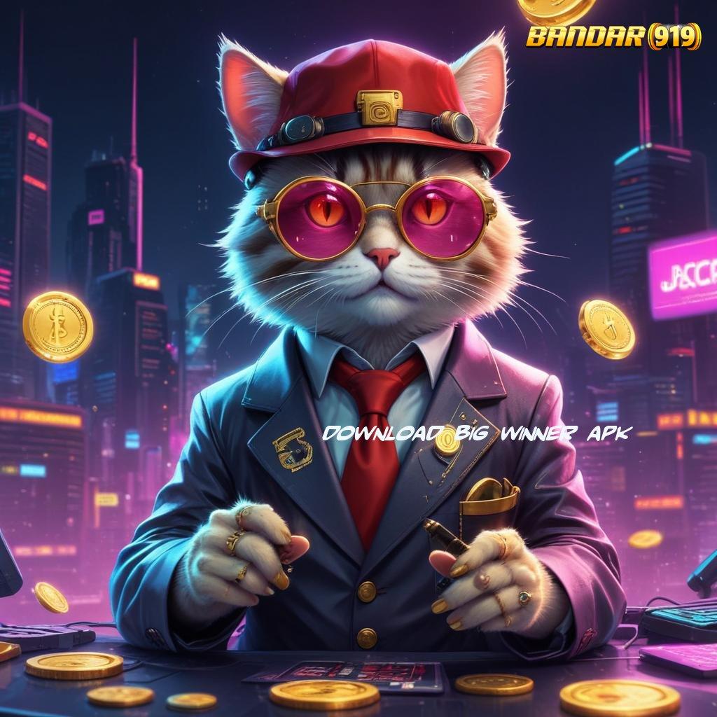 DOWNLOAD BIG WINNER APK 🔥 Indonesia Jawara RTP Tertinggi Depo Ewallet Idr 5 Inovasi Baru Anggota Baru Gacor Mantap