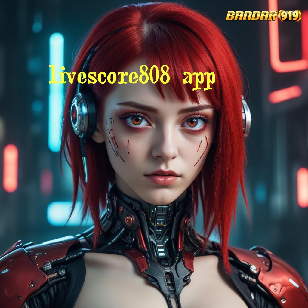 LIVESCORE808 APP ↪ Download Slot APK Dana Instan WD