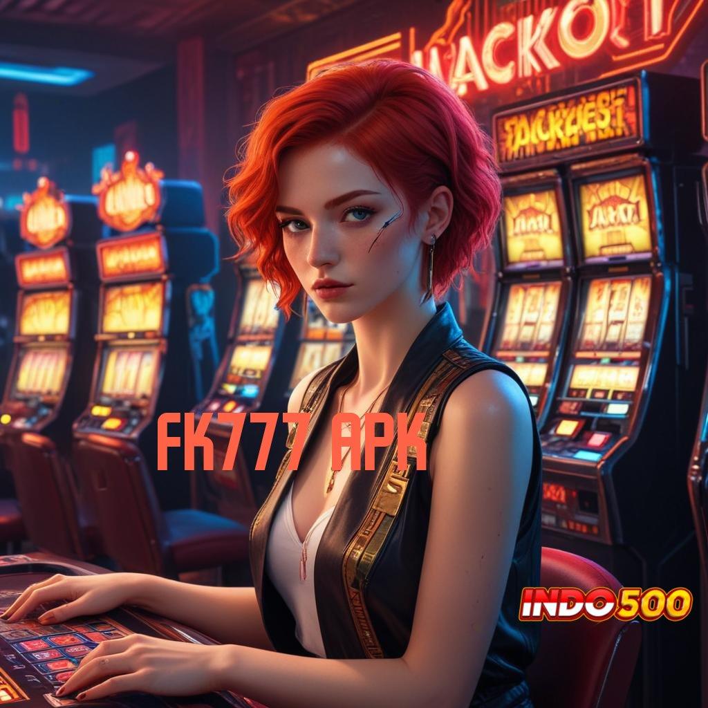 FK777 APK ✧ Dp 10k Setoran Uang Kecil