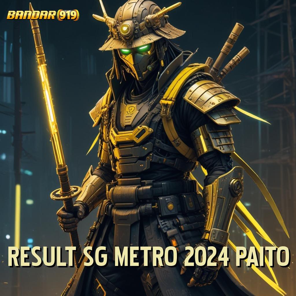 RESULT SG METRO 2024 PAITO ✨ Akun Cina Pro Dijamin Untung