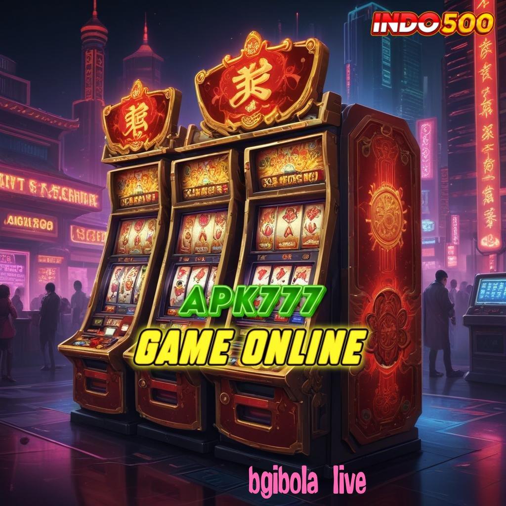 BGIBOLA LIVE ♒ Gaming Akses Kurang Sure