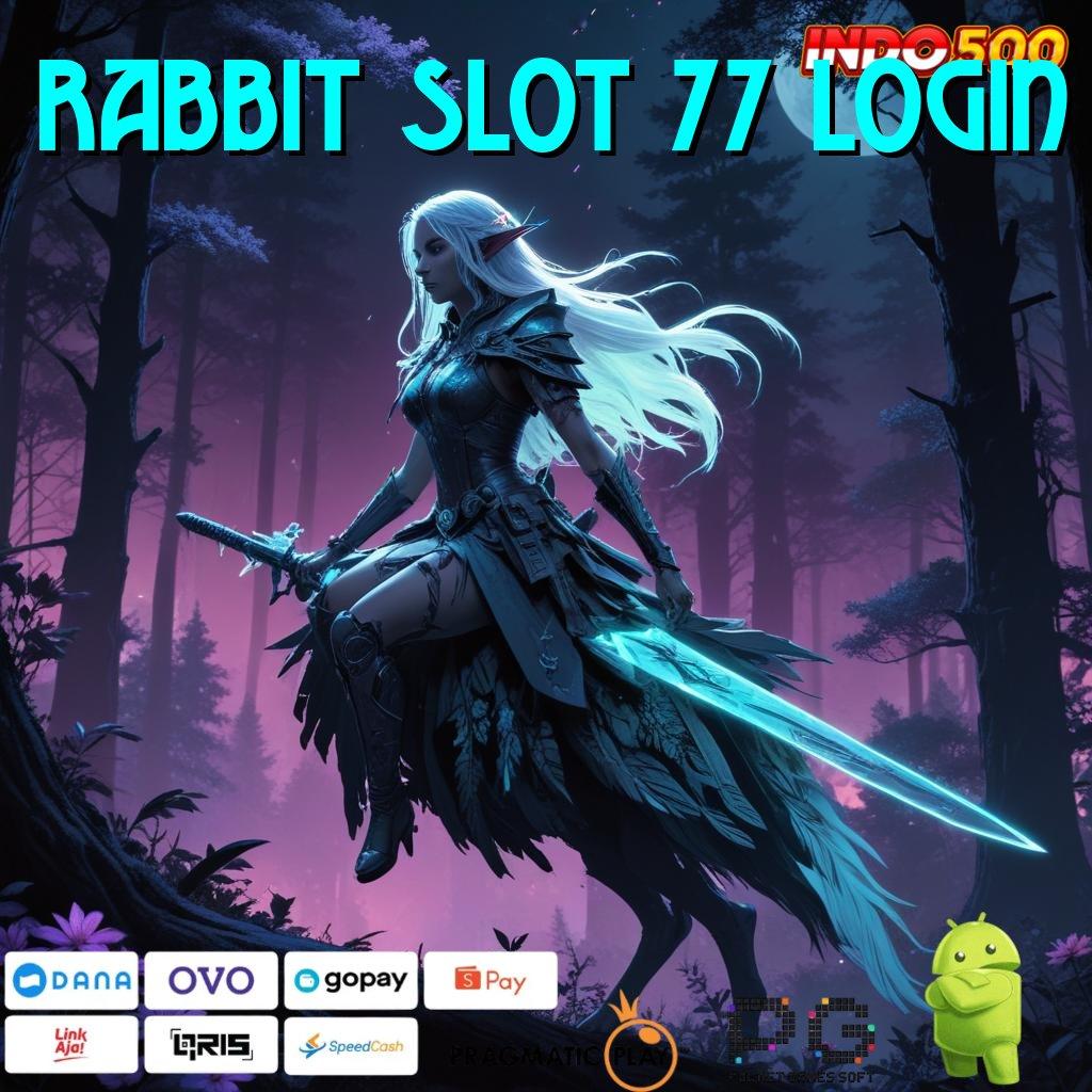 RABBIT SLOT 77 LOGIN Aktifkan Langsung Jackpot Dalam Sistem Baru