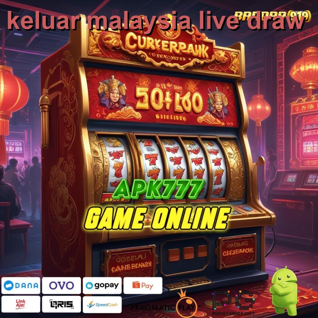 KELUAR MALAYSIA LIVE DRAW | scatter auto jalan pintas spin rizki langsung dalam genggaman