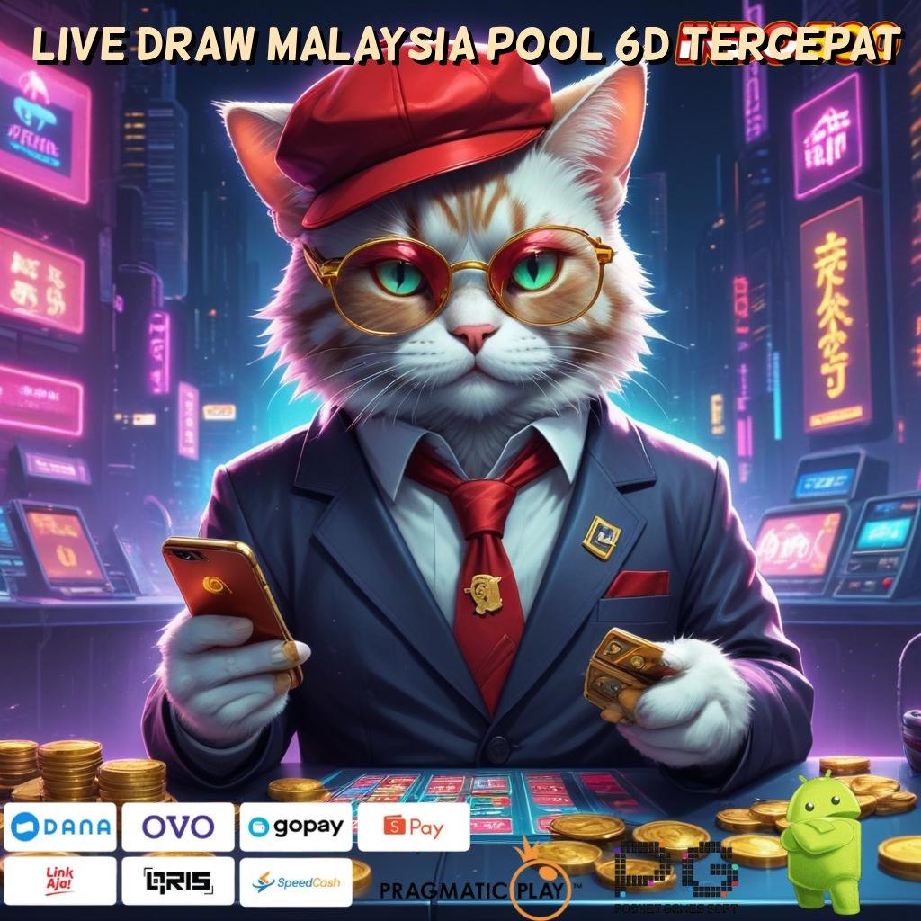 LIVE DRAW MALAYSIA POOL 6D TERCEPAT ruang media dengan game uang berbasis apk