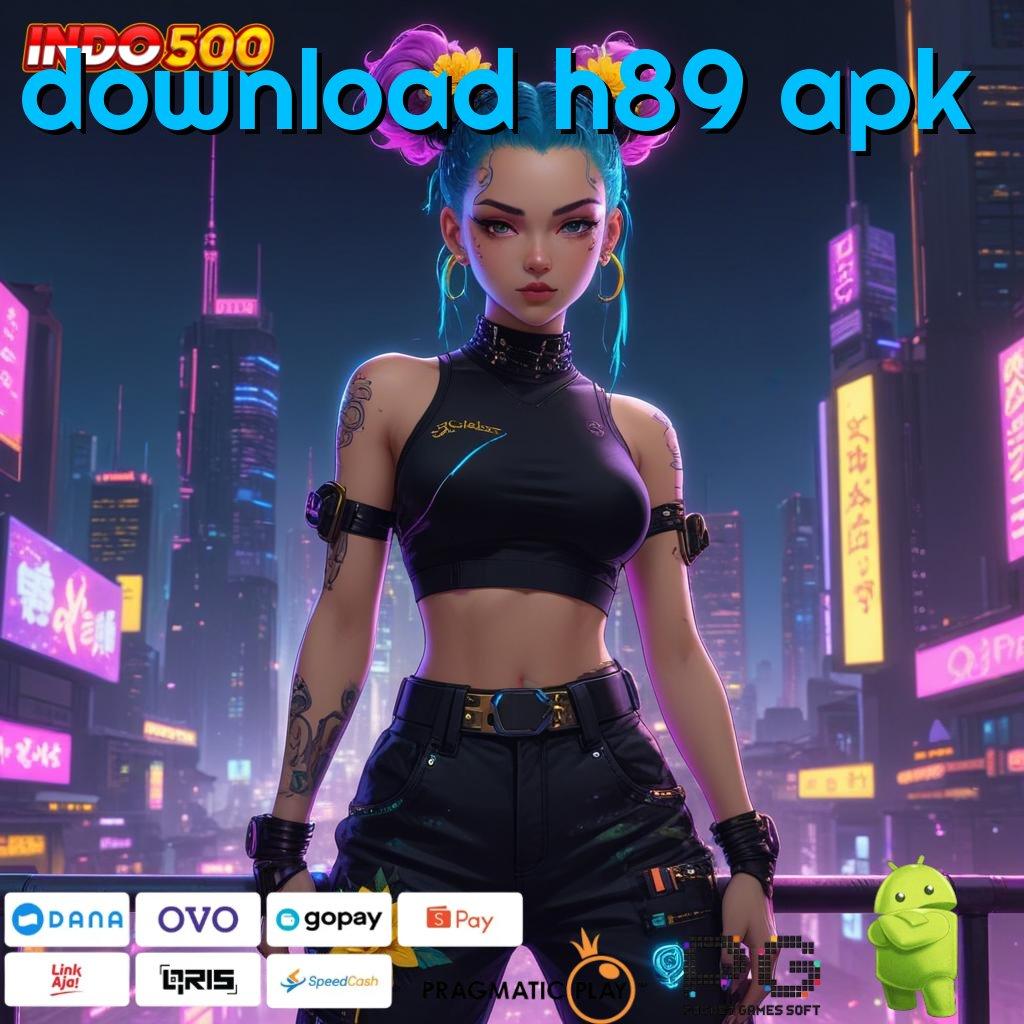 DOWNLOAD H89 APK slot gacor juara dunia