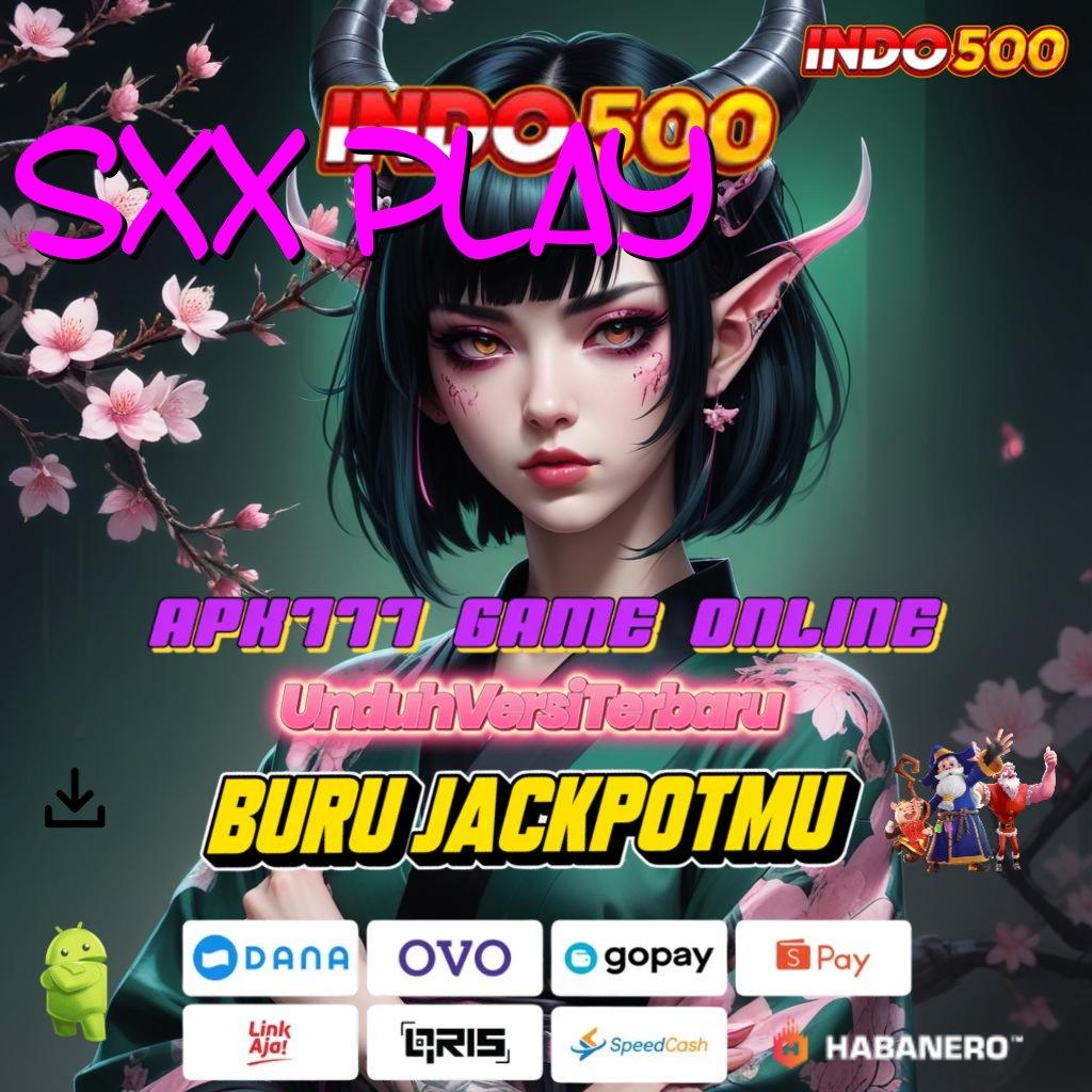 SXX PLAY 🚀 pembayaran digital produktif menang cepat istimewa