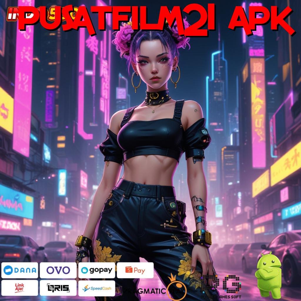 PUSATFILM21 APK Deposit Shopeepay 15 Ribu Versi Terbaru Slot Gacor 777 Download Apk