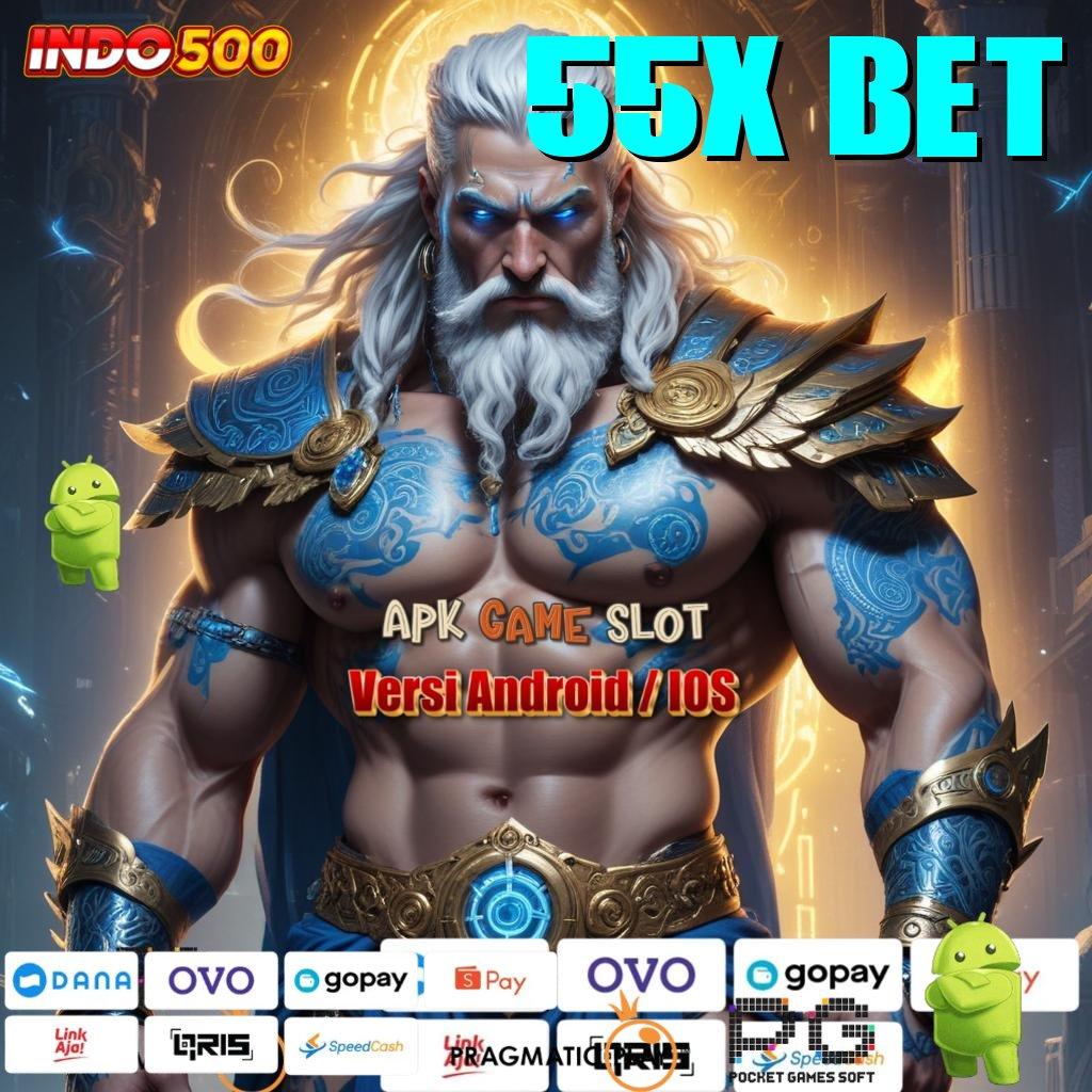 55X BET Versi Baru Rezeki Tanpa Batas