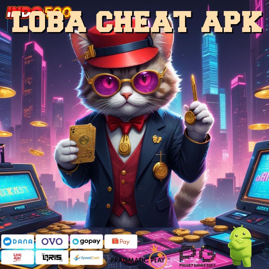 LOBA CHEAT APK Sorotan RTP Tertinggi untuk Android dan iOS