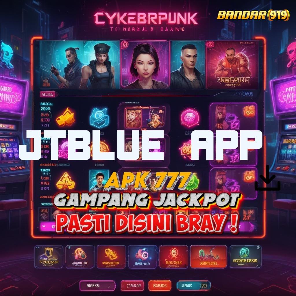 JTBLUE APP ⚡ RTP Tertinggi Android dan iOS Jaringan