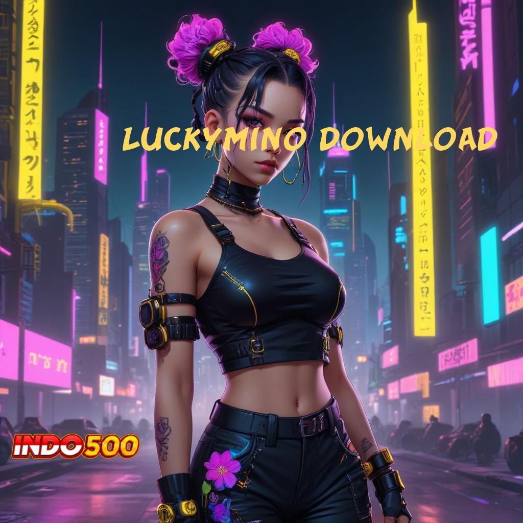 LUCKYMINO DOWNLOAD ↦ perangkat modern efisien