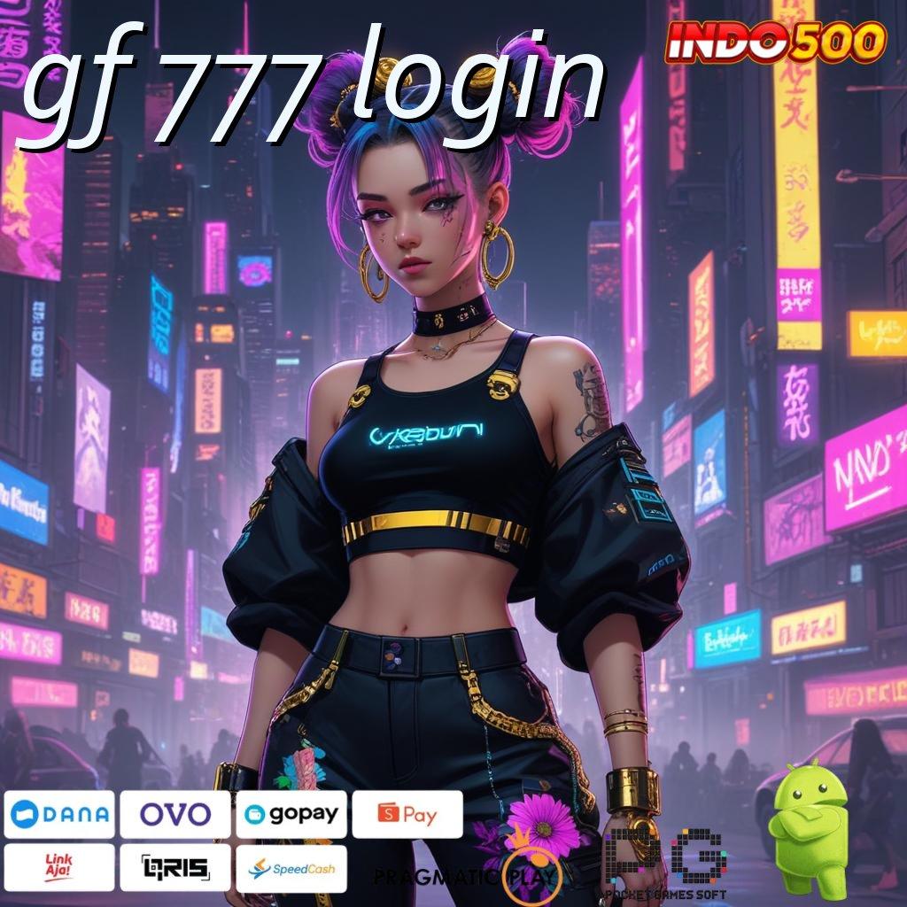 GF 777 LOGIN Alur Cepat Slot Bet 50 Perak Gacor