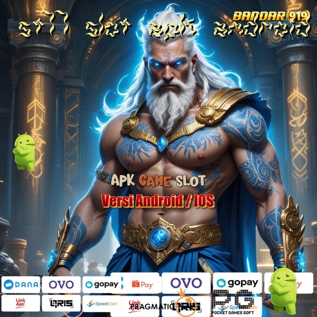 ST77 SLOT APK ANDROID | APK Event Bonus (Versi New) 124