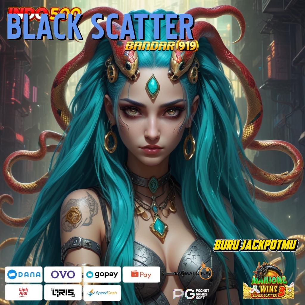 BLACK SCATTER , Event Android iOS Bonus Besar Jaringan