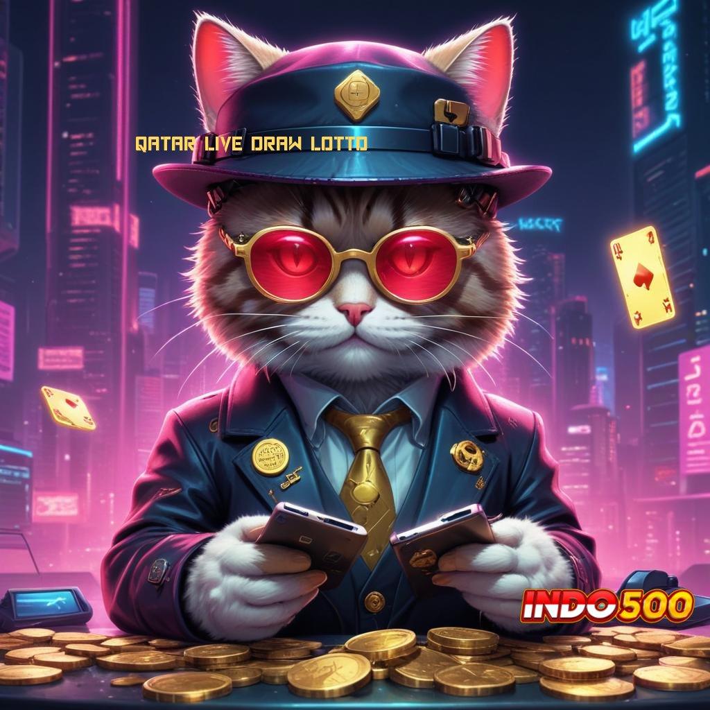 QATAR LIVE DRAW LOTTO ♒ kaya pasti depo 5 ribu langsung cuan